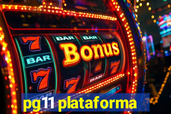 pg11 plataforma